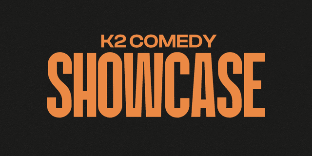 K2 Comedy Stand-up Showcase 03-04