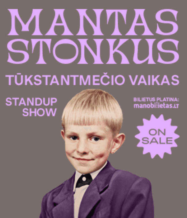 PAPILDOMAS. MANTAS STONKUS - TŪKSTANTMEČIO VAIKAS. Standup show
